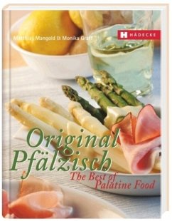 Original Pfälzisch. The Best of Palatine Food - Mangold, Matthias F.;Graff, Monika