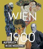 Wien um 1900. Aufbruch in die Moderne