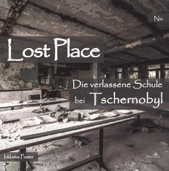 Die verlassene Schule bei Tschernobyl - Nic