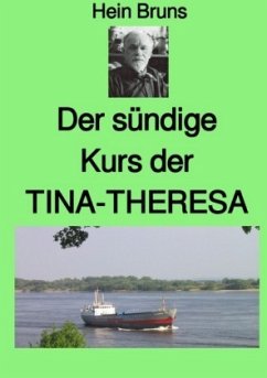 Der sündige Kurs der TINA-THERESA - Bruns, Hein