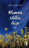 Blumen blühen leise