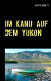 Im Kanu auf dem Yukon