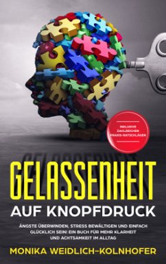 Gelassenheit auf Knopfdruck - Weidlich-Kolnhofer, Monika