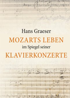 Mozarts Leben im Spiegel seiner Klavierkonzerte - Graeser, Hans