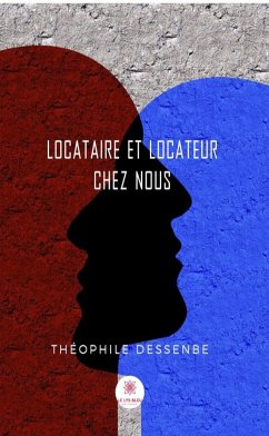 Locataire et locateur chez nous (eBook, ePUB) - Dessenbe, Théophile