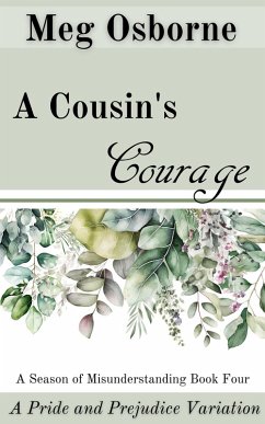 A Cousin's Courage (A Season of Misunderstanding, #4) (eBook, ePUB) - Osborne, Meg