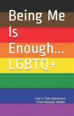 Being Me Is Enough LGBTQ+