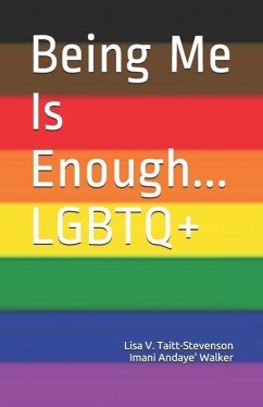 Being Me Is Enough LGBTQ+ - Walker, Imani; Taitt, Lisa