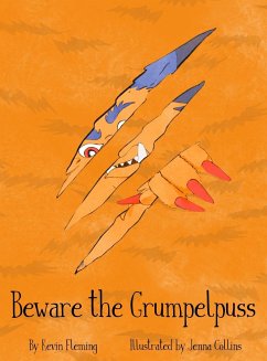 Beware the Grumpelpuss - Fleming, Kevin; Collins, Jenna