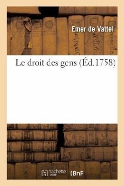 Le Droit Des Gens - De Vattel, Emer