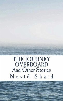 The Journey Overboard And Other Stories - Shaid, Novid