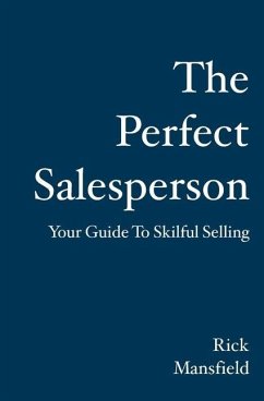 The Perfect Salesperson: Your Guide to Skilful Selling - Mansfield, Rick