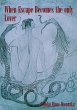 When Escape Becomes the Only Lover - Bild 1