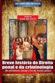 Breve história do direito penal e da criminologia: Do primitivismo criminal à Era das escolas penais