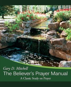 The Believer's Prayer Manual - Mitchell, Gary D.