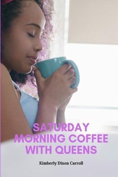 Saturday Morning Coffee with Queens - Carroll, Kimberly Dixon