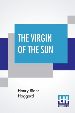 The Virgin Of The Sun - Haggard, Henry Rider