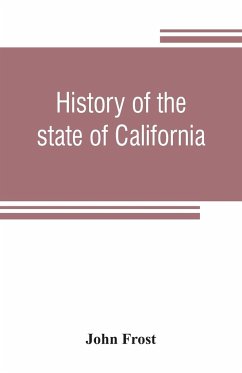 History of the state of California - Frost, John