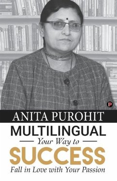 Multilingual Your Way to Success - Purohit, Anita