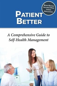 Patient Better: A Comprehensive Guide to Self-health Management - Woodruff, Jennifer