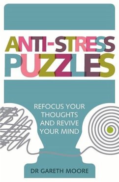 Anti-Stress Puzzles: Refocus Your Thoughts and Revive Your Mind - Moore, Gareth