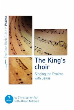 The King's Choir: Singing the Psalms with Jesus - Ash, Christopher; Mitchell, Alison