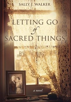 Letting Go of Sacred Things - Walker, Sally