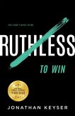 You Don't Have to Be Ruthless to Win (eBook, ePUB)