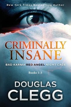 Criminally Insane: The Series: Books 1-3 - Clegg, Douglas