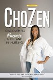 ChoZen: Discovering Purpose In Life and Nursing