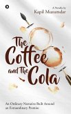 The Coffee and The Cola: An Ordinary Narrative Built Around an Extraordinary Premise