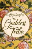 Affirmations from the Goddess Tribe: Meditations for Women that Honor the Goddess Within