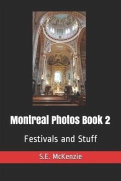 Montreal Photos Book 2: Festivals and Stuff - Mckenzie, S. E.