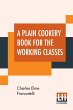 A Plain Cookery Book For The Working... - Bild 1