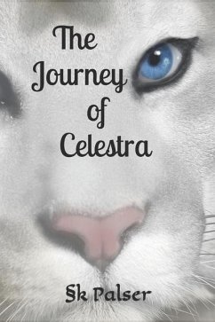 The Journey of Celestra - Palser, K.