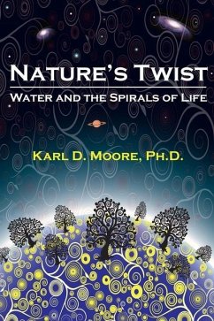 Nature's Twist: Water and the Spirals of Life - Moore, Karl D.