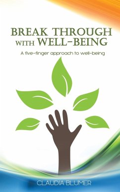 Break Through with Well-Being - Blumer, Claudia