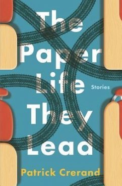 The Paper Life They Lead: Stories - Crerand, Patrick