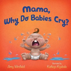 Mama, Why Do Babies Cry? - Winfield, Amy