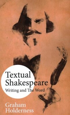 Textual Shakespeare - Holderness, Graham