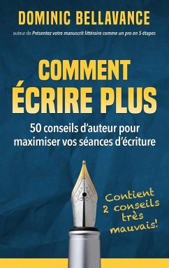 Comment écrire plus - Bellavance, Dominic