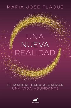 Una Nueva Realidad. Un Manual Para Alcanzar Una Vida Abundante / A New Reality - Flaque, Maria Jose