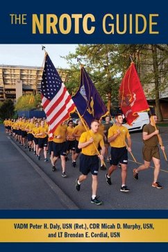 The Nrotc Guide - Daly, Peter H; Cordial, Brendan; Murphy, Micah