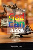 Only God Can Judge