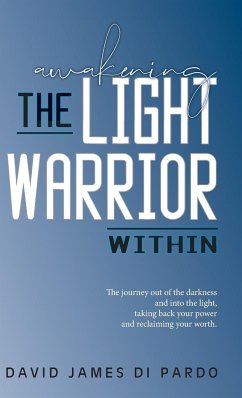 Awakening the Light Warrior Within - Di Pardo, David James