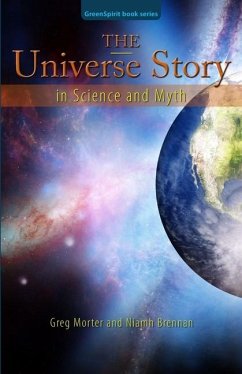The Universe Story in Science and Myth - Brennan, Niamh; Morter, Greg