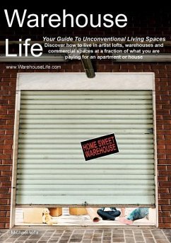 Warehouse Life - Guide To Unconventional Living Spaces - Villa, Michael