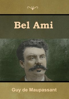 Bel Ami - de Maupassant, Guy