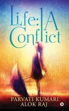 Life: A Conflict - Alok Raj; Parvati Kumari