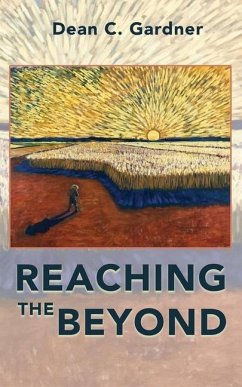 Reaching the Beyond - Gardner, Dean C.